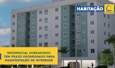 Codhab-DF - Residencial Sobradinho novo prazo para manifestação de interesse